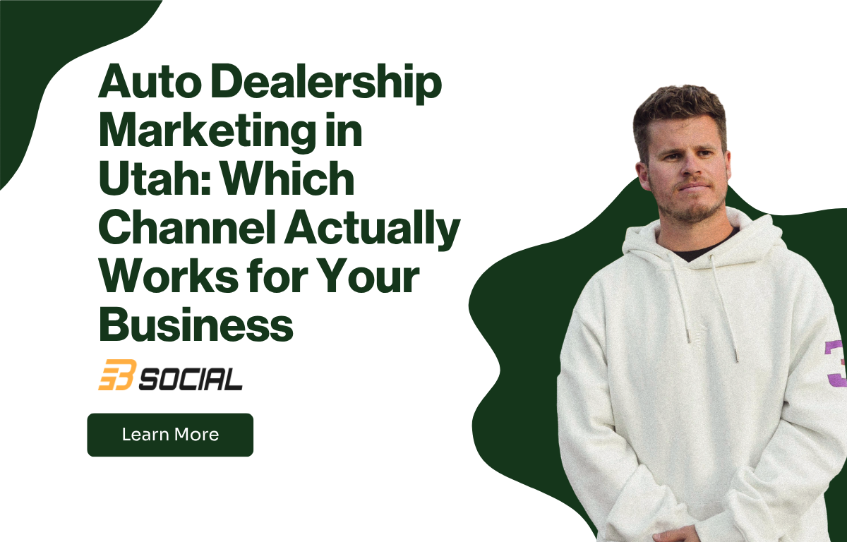 Auto Dealership Marketing in Utah: Which Channel Actually Works for Your Business
