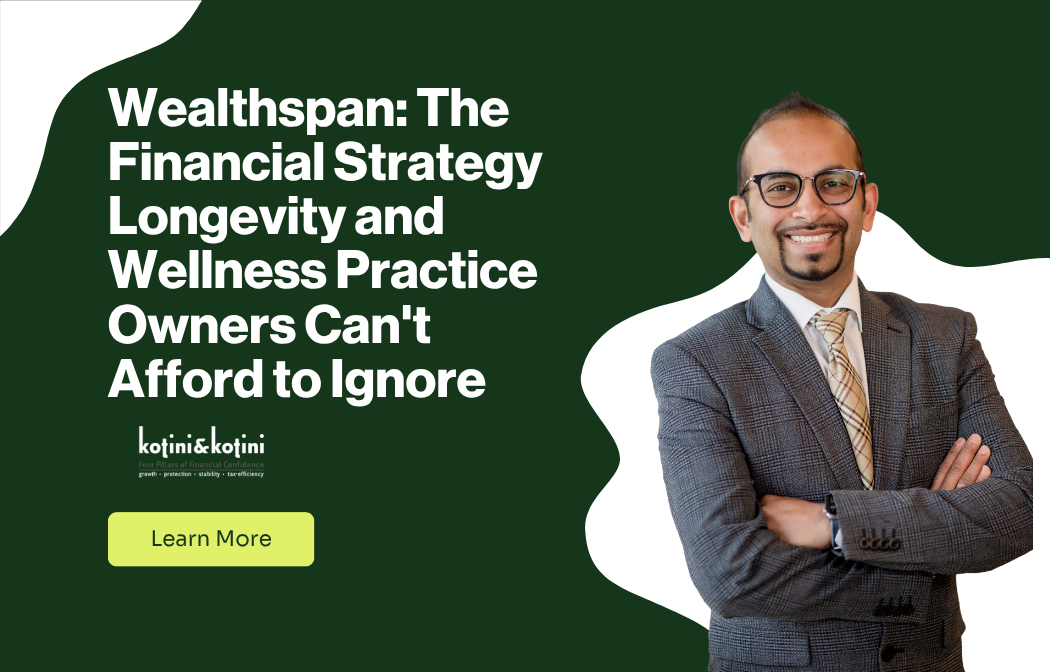 Wealthspan: The Financial Strategy Longevity and Wellness Practice Owners Can't Afford to Ignore